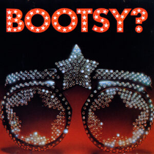 Bootsy's Rubber Band - Bootsy? Player Of The Year