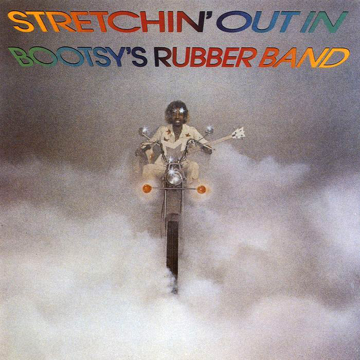 Bootsy's Rubber Band - Stretchin' Out In Bootsy's Rubber Band