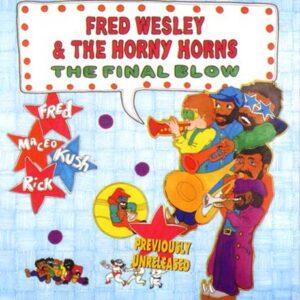 Fred Wesley and The Horny Horns ‎- The Final Blow