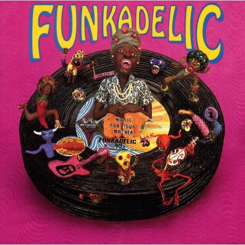 Funkadelic ‎- Music For Your Mother - Funkadelic 45s