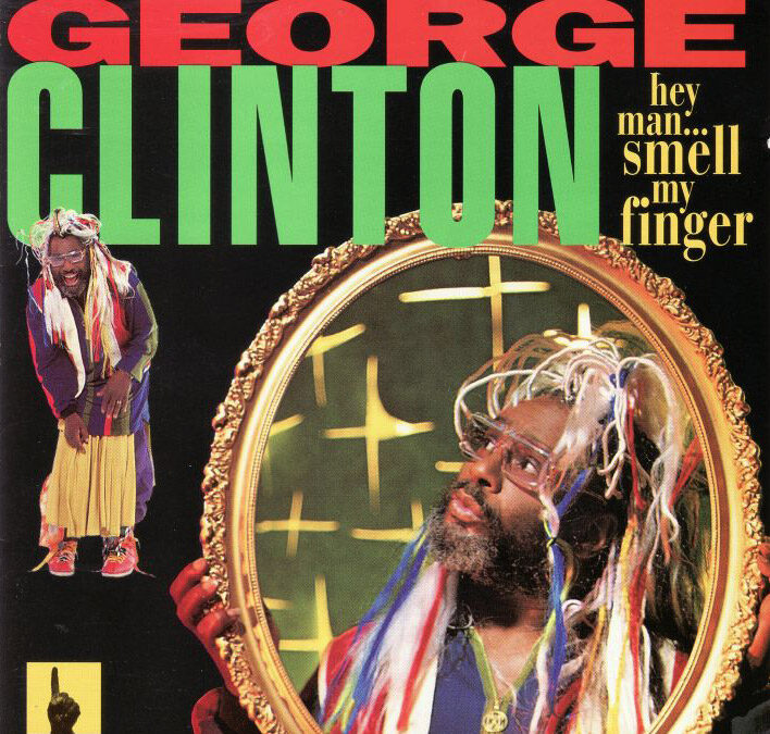 George Clinton - Hey Man Smell My Finger