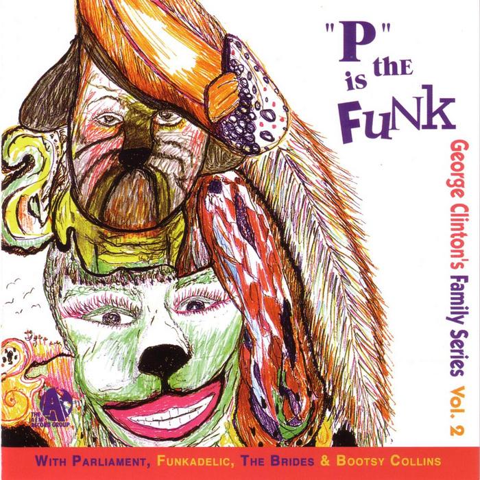 George Clinton Family Series, Vol. 2 - P Is The Funk