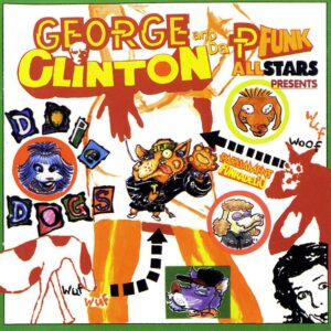 George Clinton and The P-Funk Allstars - Dope Dogs