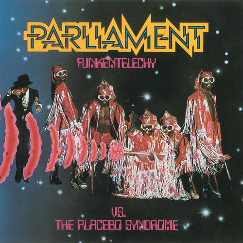 Parliament - Funkentelechy Vs. The Placebo Syndrome