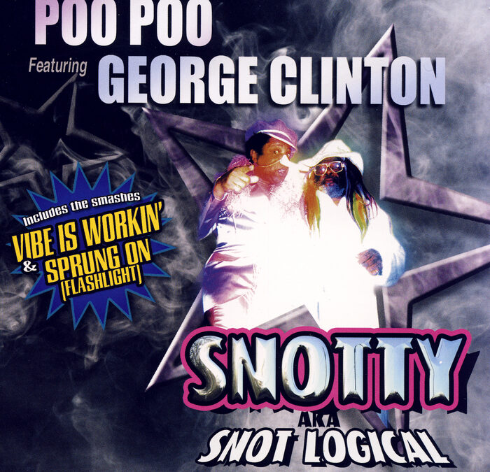 Snooty aka Snot Logical - Poo Poo featuring George Clinton