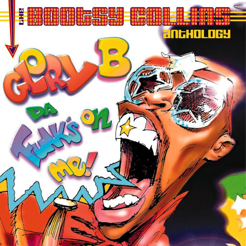 Glory B Da Funks On Me - The Bootsy Collins Anthology
