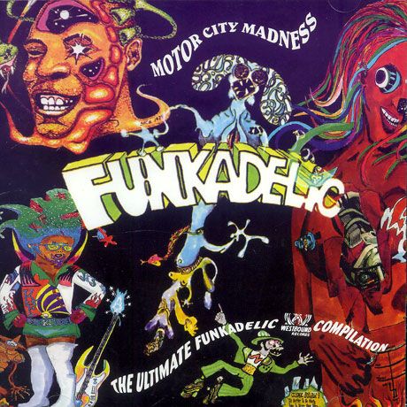 Motor City Madness - The Ultimate Funkadelic Westbound Compilation