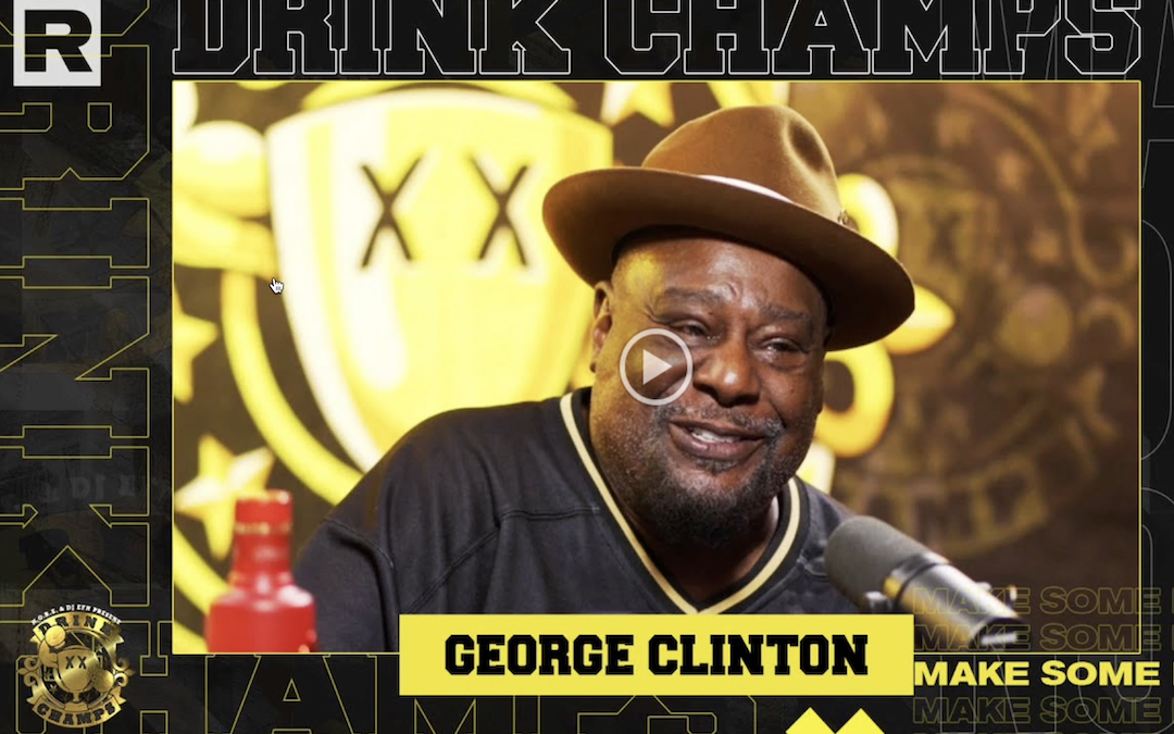 George Clinton Talks Paving The Way For Hip Hop, Prince, Taking Psychedelics & More | Drink Champs