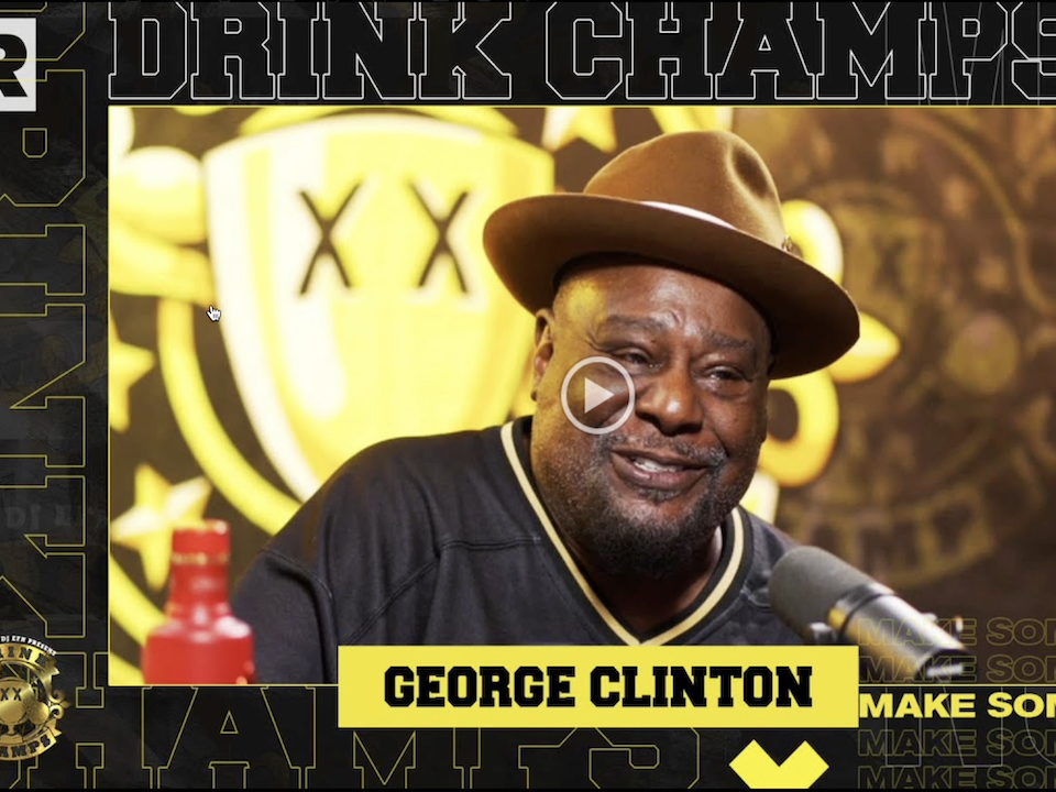 George Clinton Talks Paving The Way For Hip Hop, Prince, Taking Psychedelics & More | Drink Champs